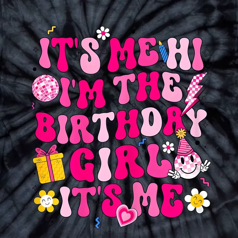 ItS Me Hi IM Birthday Girl Its Me Groovy For Girls Women Tie-Dye T-Shirt