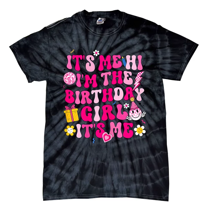 ItS Me Hi IM Birthday Girl Its Me Groovy For Girls Women Tie-Dye T-Shirt