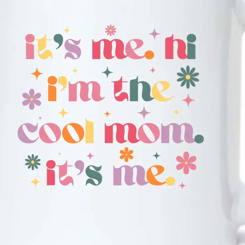 Its Me Hi Im The Cool Mom Its Me Mothers Day Flower Groovy Black Color Changing Mug