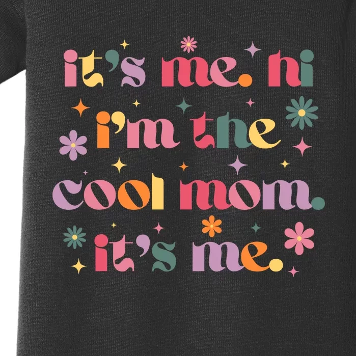 Its Me Hi Im The Cool Mom Its Me Mothers Day Flower Groovy Baby Bodysuit