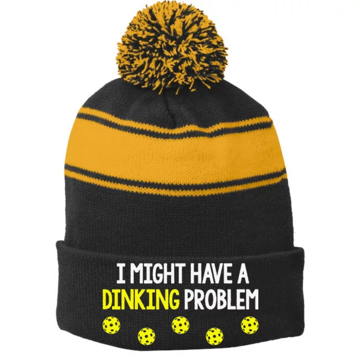 I Might Have A Dinking Problem Funny Pickleball Gift Stripe Pom Pom Beanie