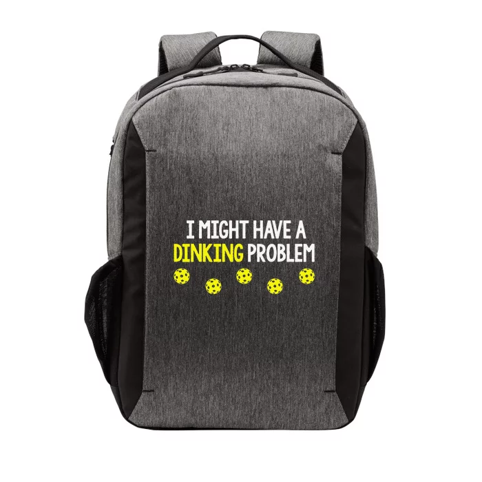 I Might Have A Dinking Problem Funny Pickleball Gift Vector Backpack