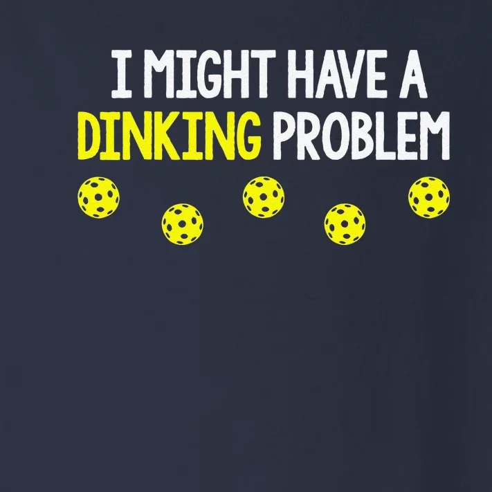 I Might Have A Dinking Problem Funny Pickleball Gift Toddler Long Sleeve Shirt