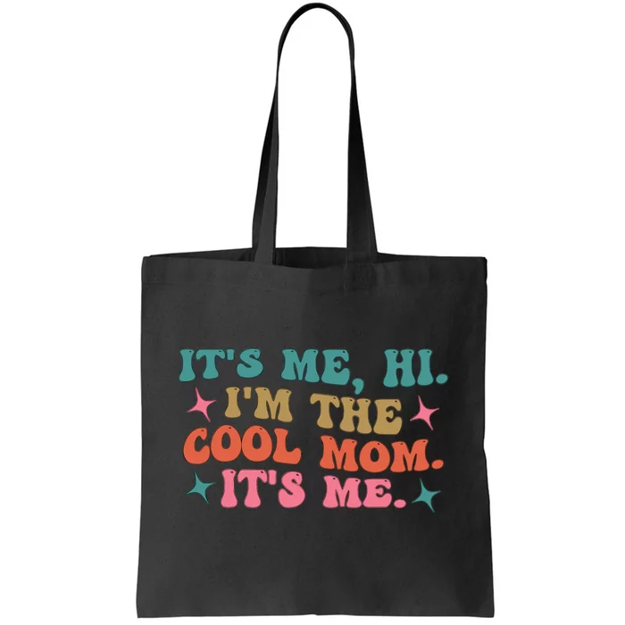 Its Me Hi Im The Cool Mom Its Me Mothers Day Groovy Tote Bag