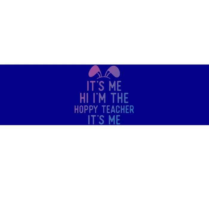 It’S Me Hi I’M The Hoppy Teacher It’S Me Funny Quote Funny Gift Bumper Sticker