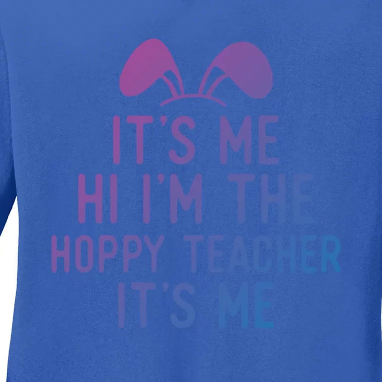 It’S Me Hi I’M The Hoppy Teacher It’S Me Funny Quote Funny Gift Ladies Long Sleeve Shirt