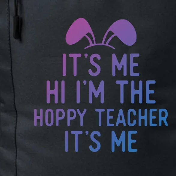 It’S Me Hi I’M The Hoppy Teacher It’S Me Funny Quote Funny Gift Daily Commute Backpack