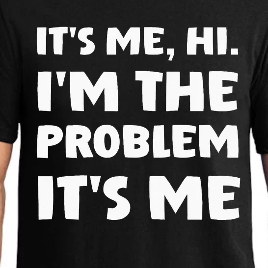 Its Me Hi Im The Problem Pajama Set