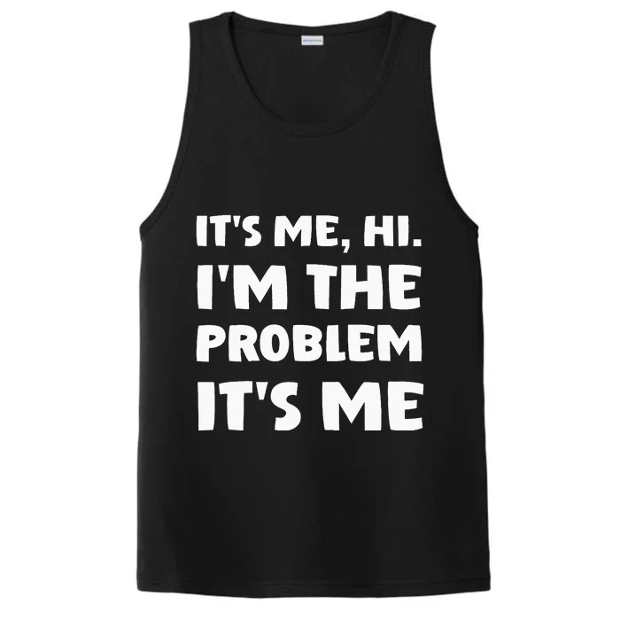 Its Me Hi Im The Problem Performance Tank