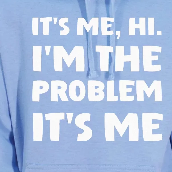 Its Me Hi Im The Problem Unisex Surf Hoodie