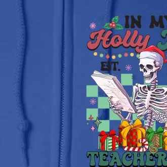 In My Hollyjolly Teacher Era Funny Skeleton Xmas Holiday Cute Gift Full Zip Hoodie