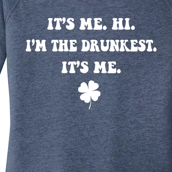 It's Me. Hi. I'm The Drunkest. It's Me. Humor Patrick Day Women's Perfect Tri Tunic Long Sleeve Shirt