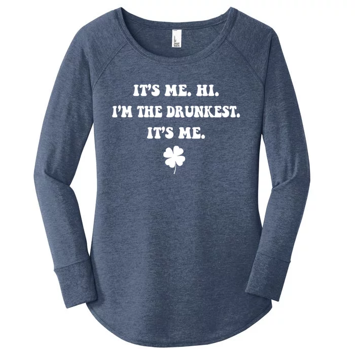 It's Me. Hi. I'm The Drunkest. It's Me. Humor Patrick Day Women's Perfect Tri Tunic Long Sleeve Shirt