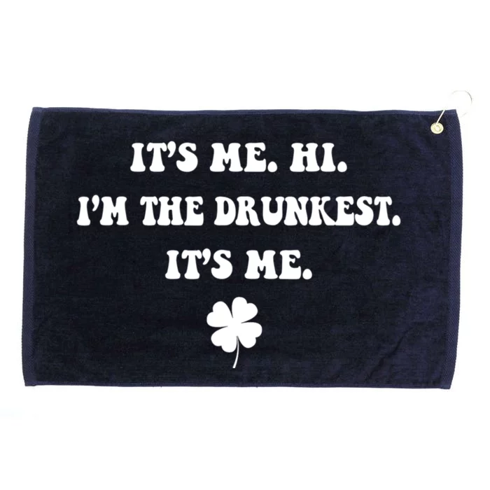 It's Me. Hi. I'm The Drunkest. It's Me. Humor Patrick Day Grommeted Golf Towel