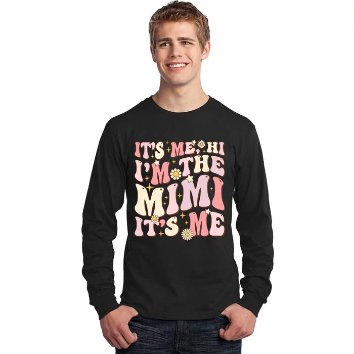 Its Me Hi IM The Mimi ItS Me Funny Groovy Mimi Tall Long Sleeve T-Shirt