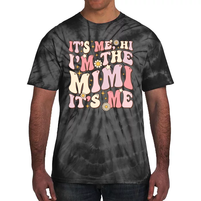 Its Me Hi IM The Mimi ItS Me Funny Groovy Mimi Tie-Dye T-Shirt