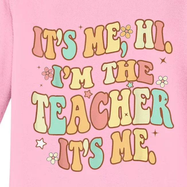 It's Me Hi I'm The Teacher It’s Me Baby Long Sleeve Bodysuit