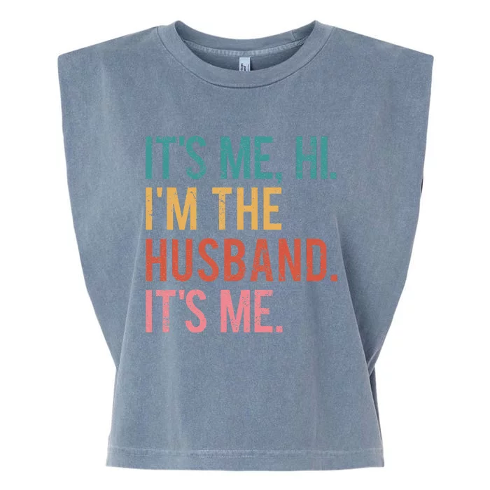 Its Me Hi Im The Husband Its Me Fathers Day Wife Daughter Garment-Dyed Women's Muscle Tee