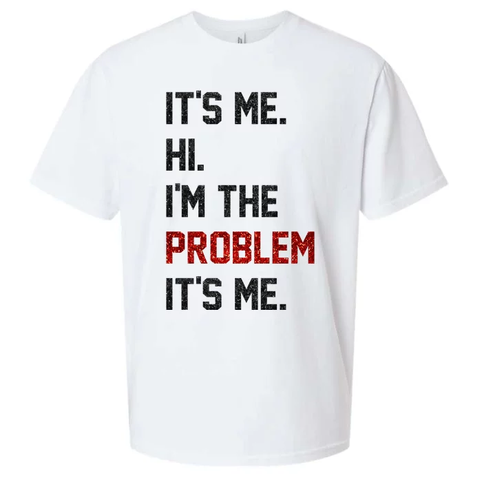 Its Me. Hi. Im The Problem. Its Me Funny Sueded Cloud Jersey T-Shirt