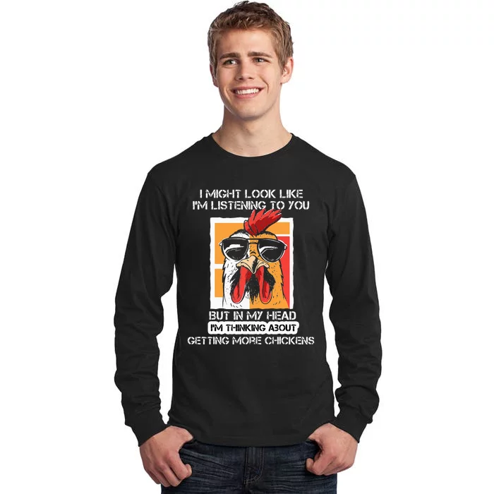 In My Head Im Thinking About Getting More Chickens Farmer Tall Long Sleeve T-Shirt