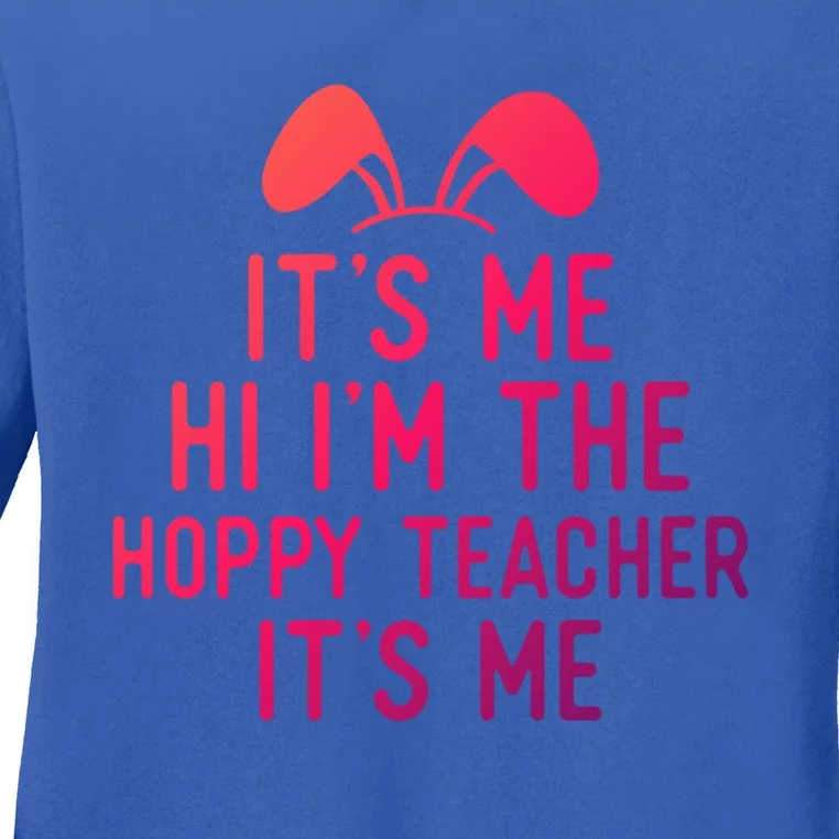 It’S Me Hi I’M The Hoppy Teacher It’S Me Funny Quote Funny Gift Ladies Long Sleeve Shirt