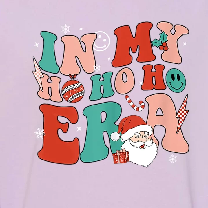 In My Ho Ho Ho Era Santa Claus Xmas Groovy Retro Christmas Gift Garment-Dyed Sweatshirt