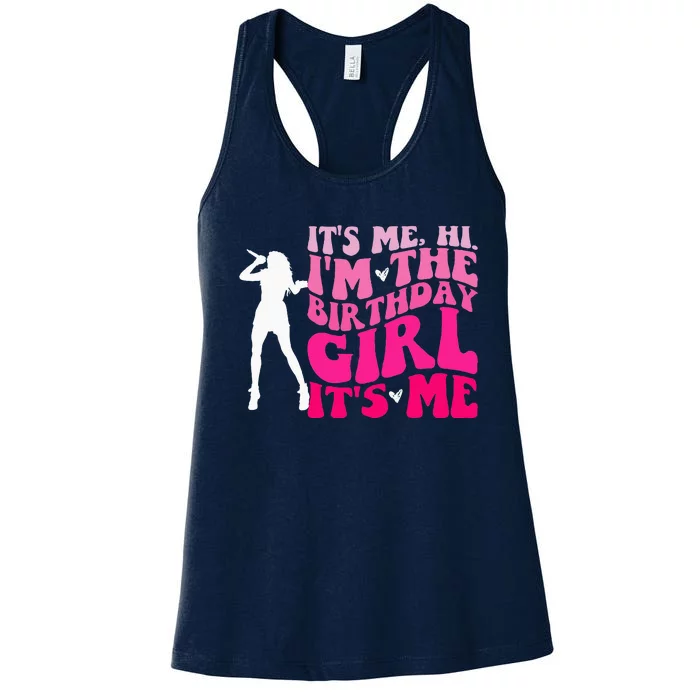 Its Me Hi IM The Birthday Girl Its Me Birthday Party Women's Racerback Tank