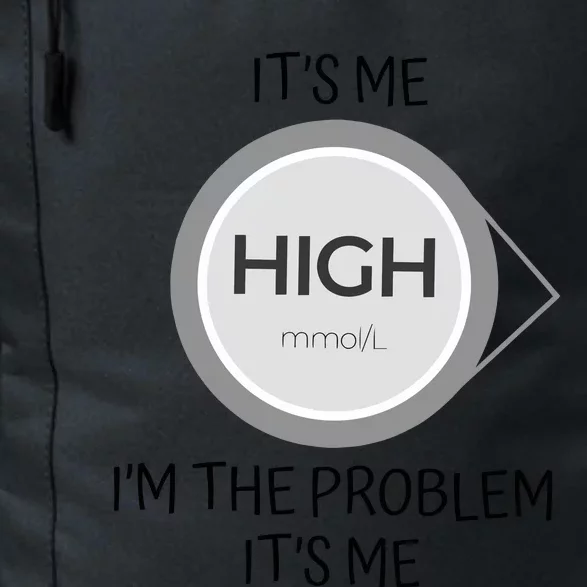 Its Me High Mmol L Im The Problem Its Me Funny Anti Hero Daily Commute Backpack