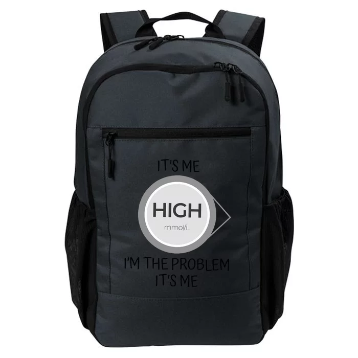 Its Me High Mmol L Im The Problem Its Me Funny Anti Hero Daily Commute Backpack