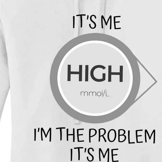 Its Me High Mmol L Im The Problem Its Me Funny Anti Hero Women's Pullover Hoodie