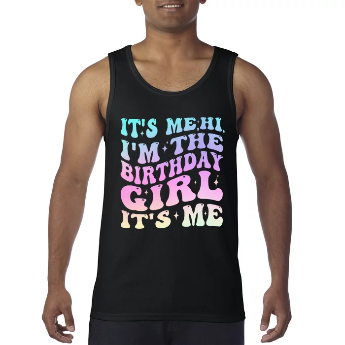 ItS Me Hi IM The Birthday Girl ItS Me Birthday Party Tank Top