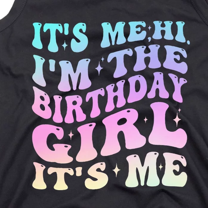 ItS Me Hi IM The Birthday Girl ItS Me Birthday Party Tank Top