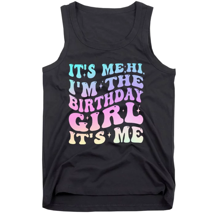 ItS Me Hi IM The Birthday Girl ItS Me Birthday Party Tank Top