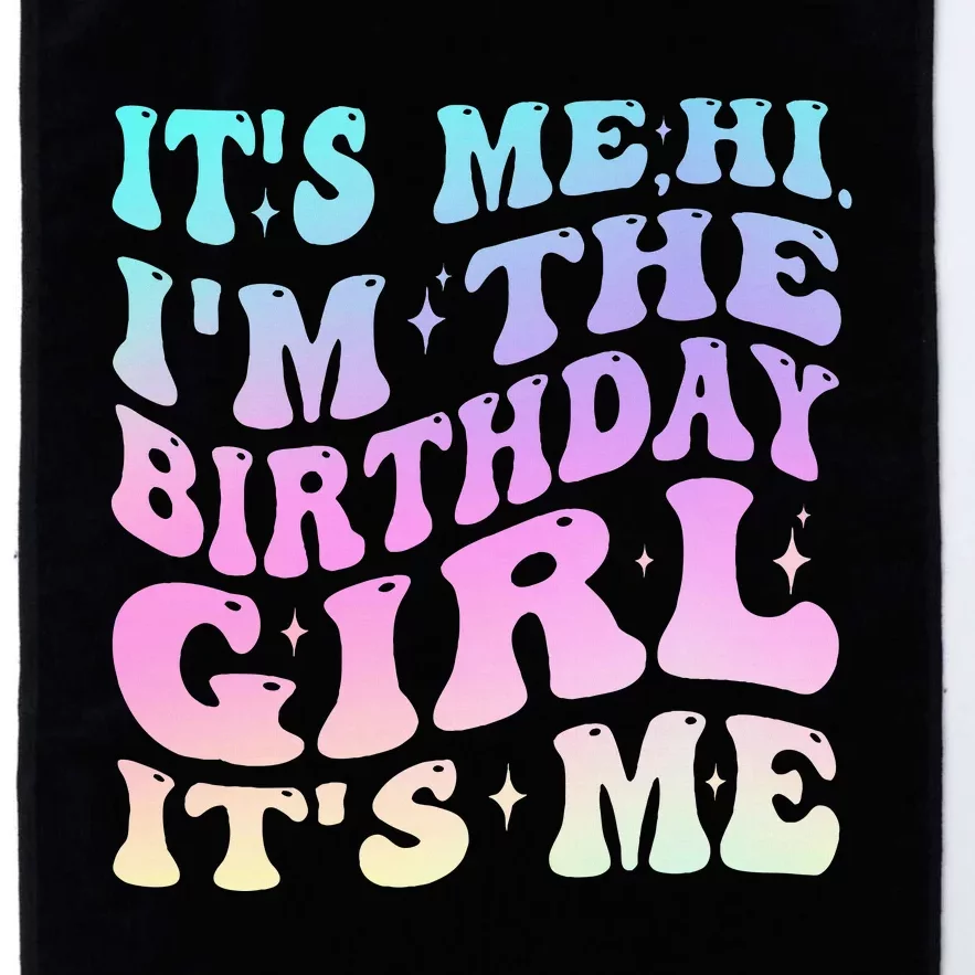 ItS Me Hi IM The Birthday Girl ItS Me Birthday Party Platinum Collection Golf Towel