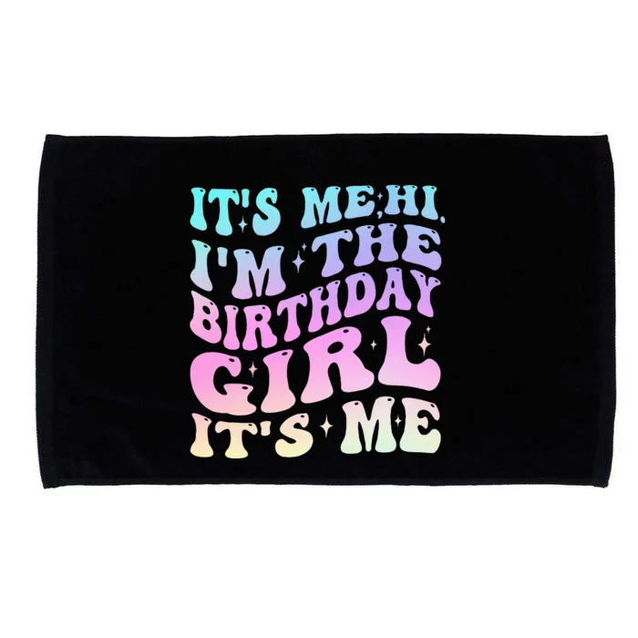 ItS Me Hi IM The Birthday Girl ItS Me Birthday Party Microfiber Hand Towel