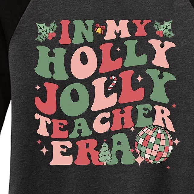 In My Holly Xmas Jolly Teacher Era Christmas Teacher Vibes Women's Tri-Blend 3/4-Sleeve Raglan Shirt