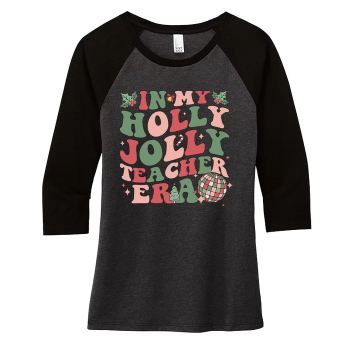 In My Holly Xmas Jolly Teacher Era Christmas Teacher Vibes Women's Tri-Blend 3/4-Sleeve Raglan Shirt