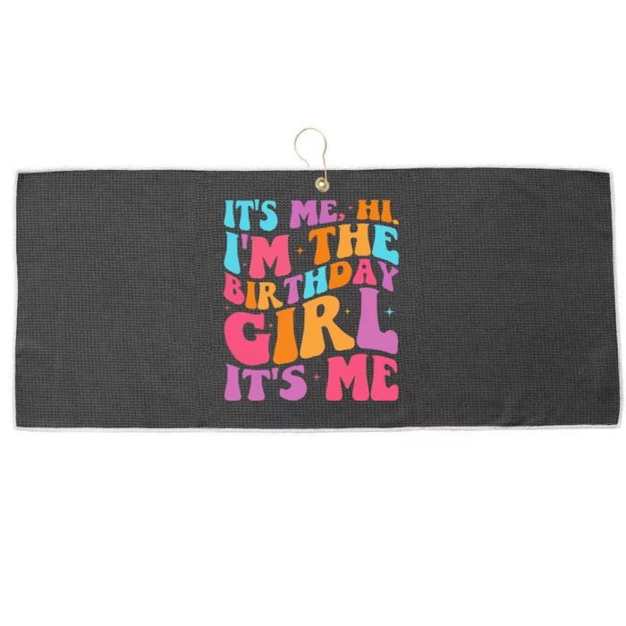 ItS Me Hi IM The Birthday Girl Its Me Birthday Party Women Large Microfiber Waffle Golf Towel