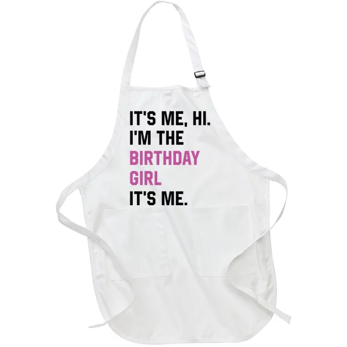 ItS Me Hi IM The Birthday Girl Its Me Birthday Party Women Full-Length Apron With Pocket