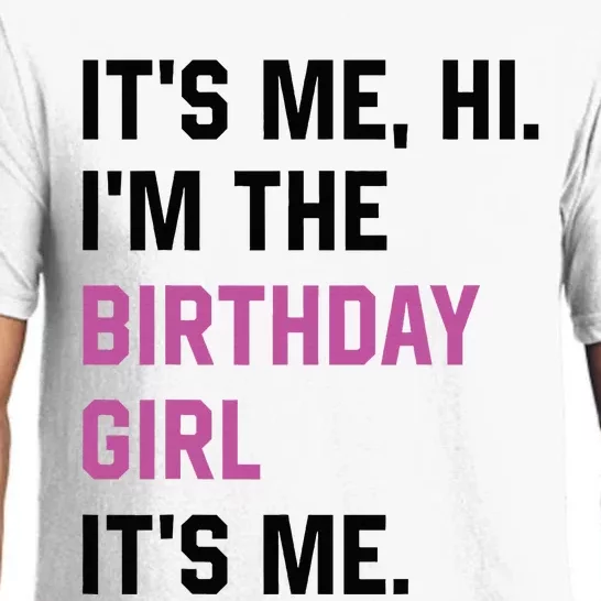 ItS Me Hi IM The Birthday Girl Its Me Birthday Party Women Pajama Set