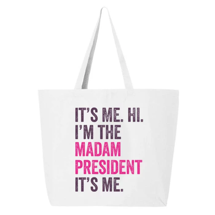 ItS Me Hi IM The Madam President Harris 2024 25L Jumbo Tote