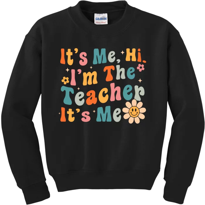 Its Me Hi Im The Teacher Its Me Groovy Back To School Kids Sweatshirt