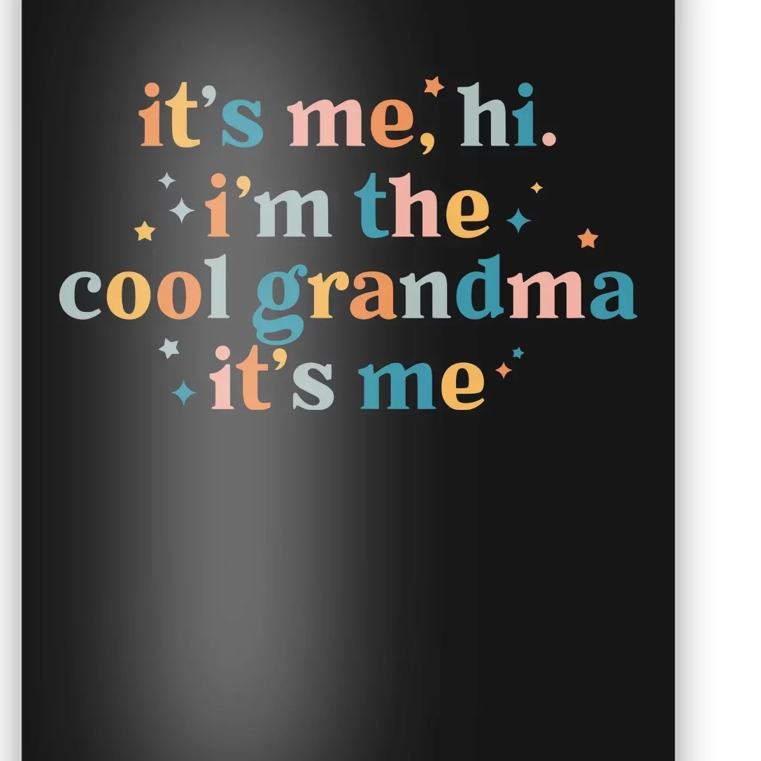 It's Me Hi I'm The Cool Grandma It's Me Grandma Life Mother's Day Anti Hero Poster