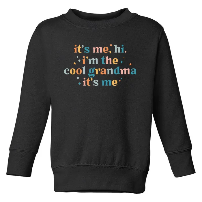 It's Me Hi I'm The Cool Grandma It's Me Grandma Life Mother's Day Anti Hero Toddler Sweatshirt