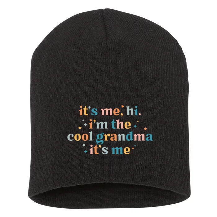 It's Me Hi I'm The Cool Grandma It's Me Grandma Life Mother's Day Anti Hero Short Acrylic Beanie