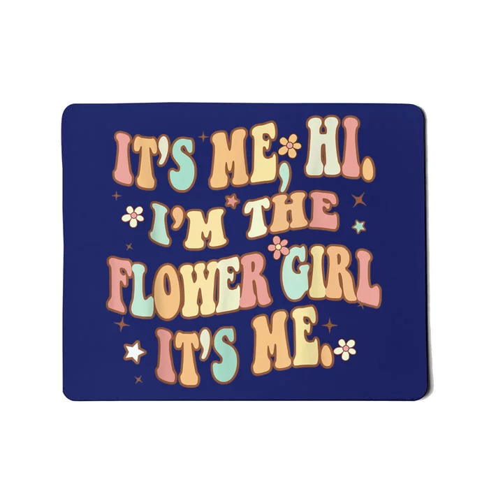 Its Me Hi Im The Flower Girl Its Me Groovy Flower Girl Mousepad