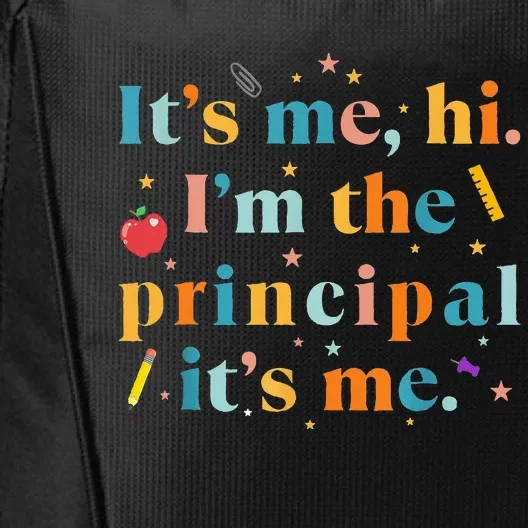 Its Me Hi Im The Principal Its Me Funny Teacher Quote City Backpack