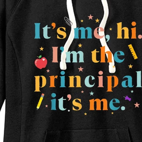 Its Me Hi Im The Principal Its Me Funny Teacher Quote Women's Fleece Hoodie