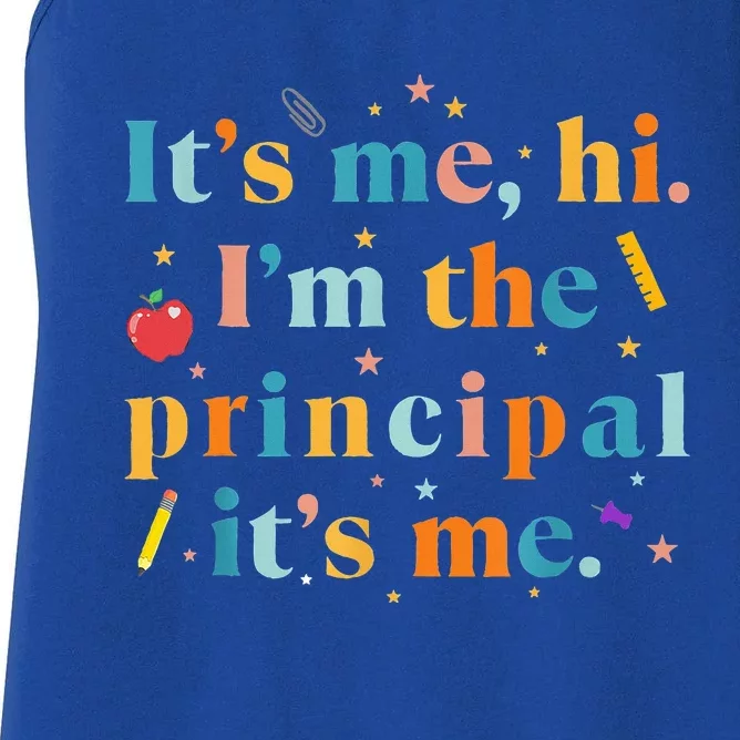 Its Me Hi Im The Principal Its Me Funny Teacher Quote Women's Racerback Tank