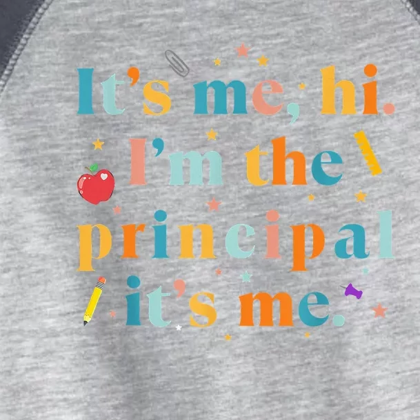 Its Me Hi Im The Principal Its Me Funny Teacher Quote Toddler Fine Jersey T-Shirt